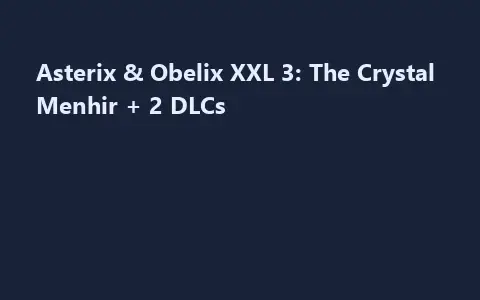 Asterix & Obelix XXL 3: The Crystal Menhir + 2 DLCs
