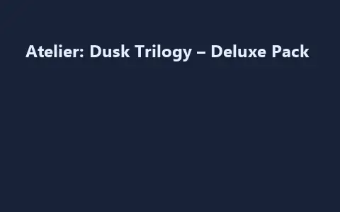 Atelier: Dusk Trilogy – Deluxe Pack