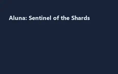Aluna: Sentinel of the Shards