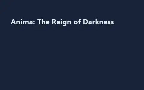 Anima: The Reign of Darkness