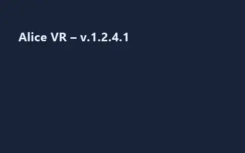Alice VR – v.1.2.4.1