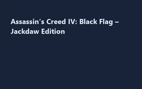 Assassin’s Creed IV: Black Flag – Jackdaw Edition
