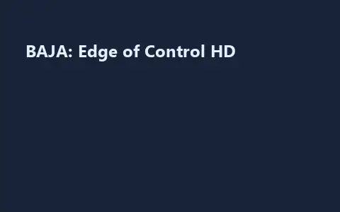 BAJA: Edge of Control HD