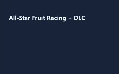 All-Star Fruit Racing + DLC