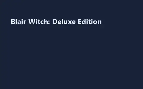 Blair Witch: Deluxe Edition