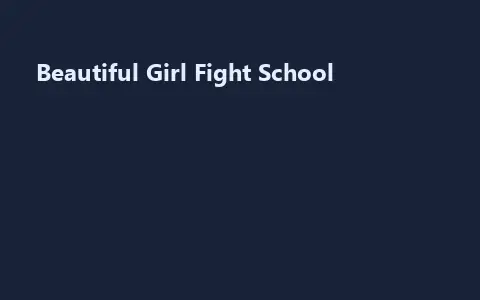 Beautiful Girl Fight School
