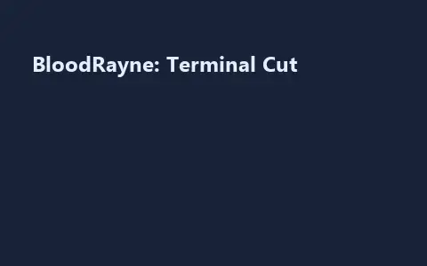 BloodRayne: Terminal Cut