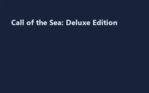 Call of the Sea: Deluxe Edition