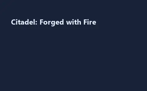 Citadel: Forged with Fire