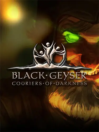 Black Geyser: Couriers of Darkness