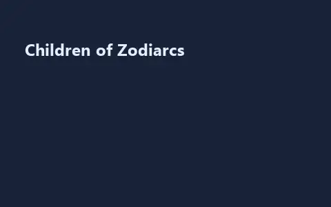 Children of Zodiarcs