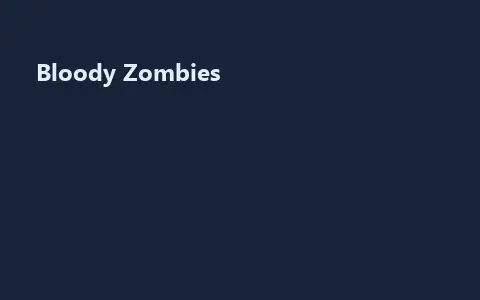 Bloody Zombies