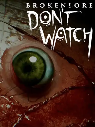 BrokenLore: DON’T WATCH