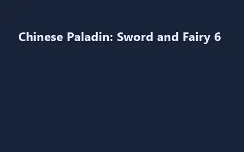 Chinese Paladin: Sword and Fairy 6