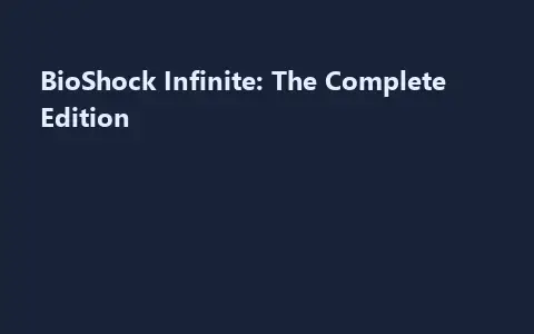BioShock Infinite: The Complete Edition