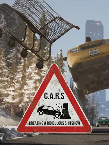 C.A.R.S.: Creating A Ridiculous Shitshow