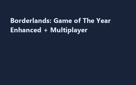 Borderlands: Game of The Year Enhanced + Multiplayer