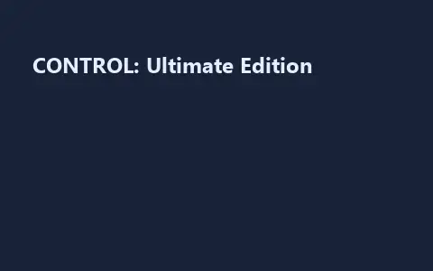 CONTROL: Ultimate Edition