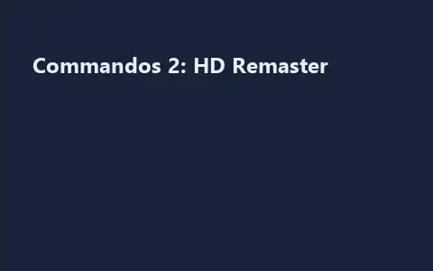 Commandos 2: HD Remaster