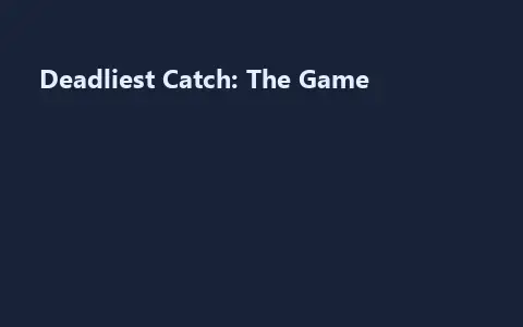 Deadliest Catch: The Game