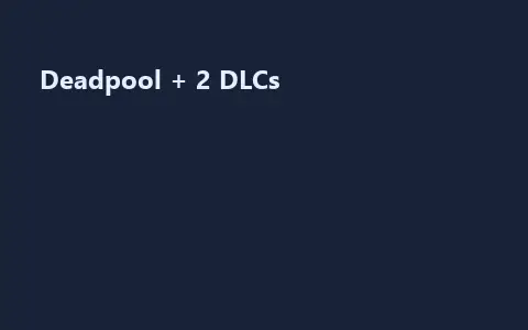 Deadpool + 2 DLCs