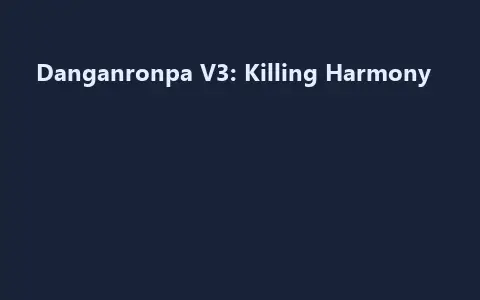 Danganronpa V3: Killing Harmony