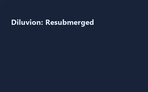 Diluvion: Resubmerged