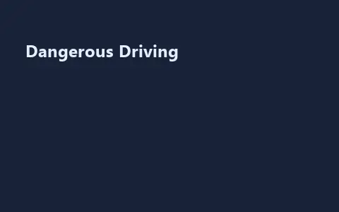 Dangerous Driving