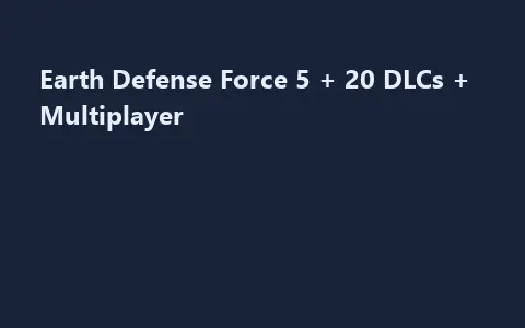 Earth Defense Force 5 + 20 DLCs + Multiplayer