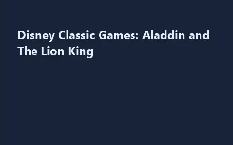 Disney Classic Games: Aladdin and The Lion King