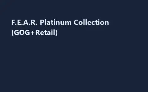 F.E.A.R. Platinum Collection (GOG+Retail)