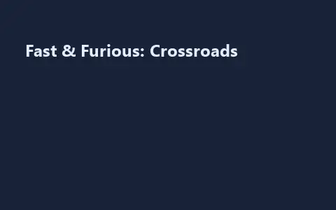 Fast & Furious: Crossroads