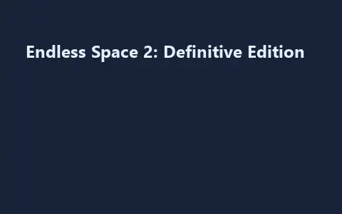 Endless Space 2: Definitive Edition