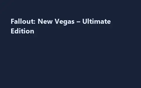 Fallout: New Vegas – Ultimate Edition