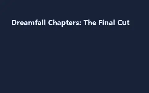 Dreamfall Chapters: The Final Cut