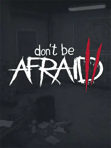 Don’t Be Afraid 2