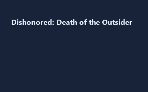 Dishonored: Death of the Outsider
