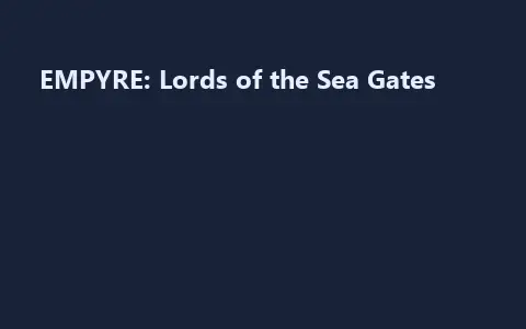 EMPYRE: Lords of the Sea Gates