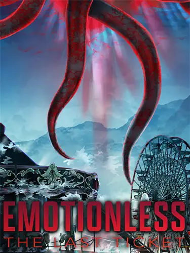 EMOTIONLESS: The Last Ticket