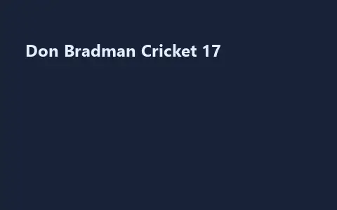 Don Bradman Cricket 17