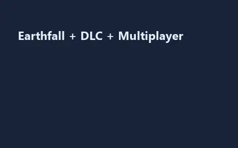 Earthfall + DLC + Multiplayer