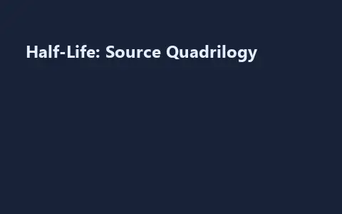 Half-Life: Source Quadrilogy