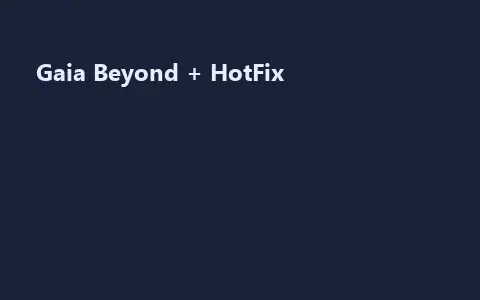 Gaia Beyond + HotFix