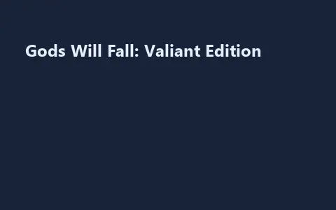 Gods Will Fall: Valiant Edition