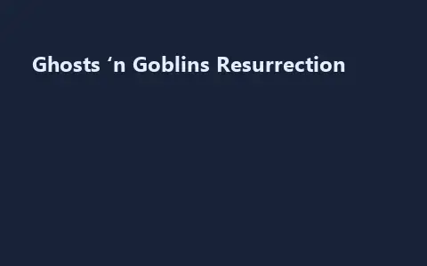 Ghosts ‘n Goblins Resurrection