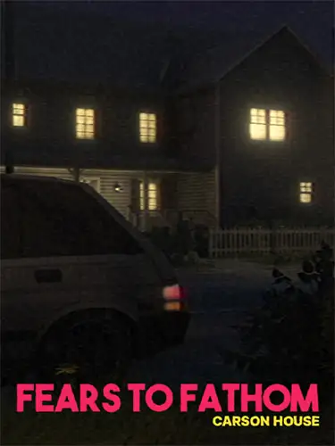 Fears To Fathom: Carson House
