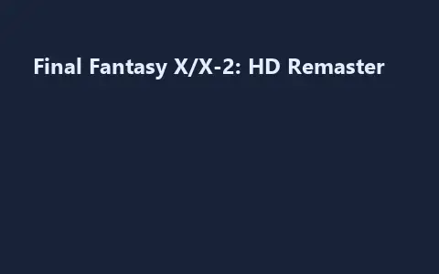 Final Fantasy X/X-2: HD Remaster