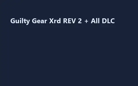 Guilty Gear Xrd REV 2 + All DLC