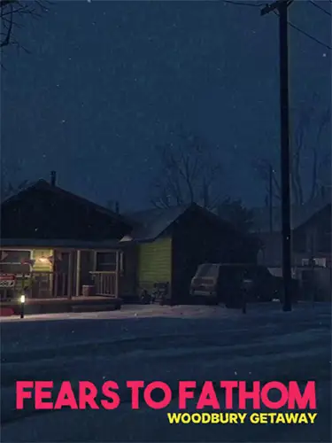 Fears to Fathom: Woodbury Getaway