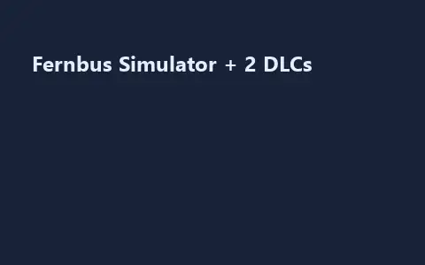 Fernbus Simulator + 2 DLCs
